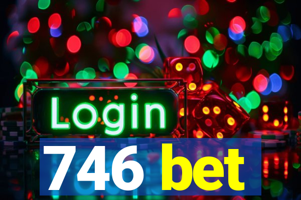 746 bet